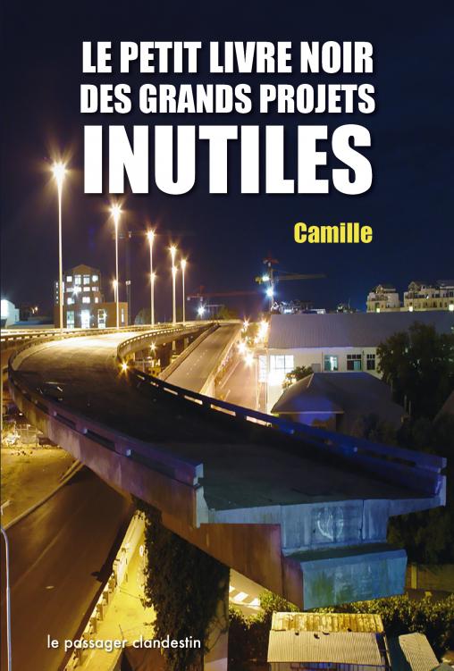 Le petit livre noir des grands projets inutiles Agir pour l'Environnement